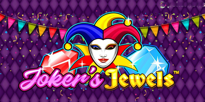 Cara Mendapatkan Kemenangan Besar di Slot Joker’s Jewels
