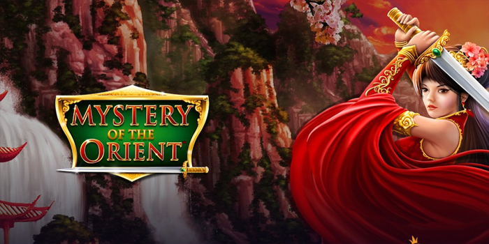 Tips Menang Slot Mystery Of The Orient Dengan Mudah