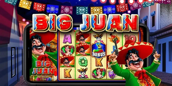 Tips Praktis Dapatkan Jackpot Slot Big Juan 