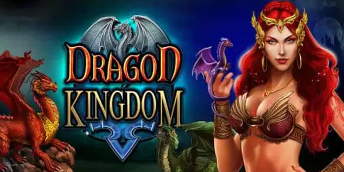 Trik Cepat Mengunci Big Win Slot Dragon Kingdom Dengan Jitu