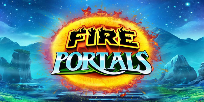 Tips & Trik Mendapatkan Jackpot Bermain Slot Fire Portals