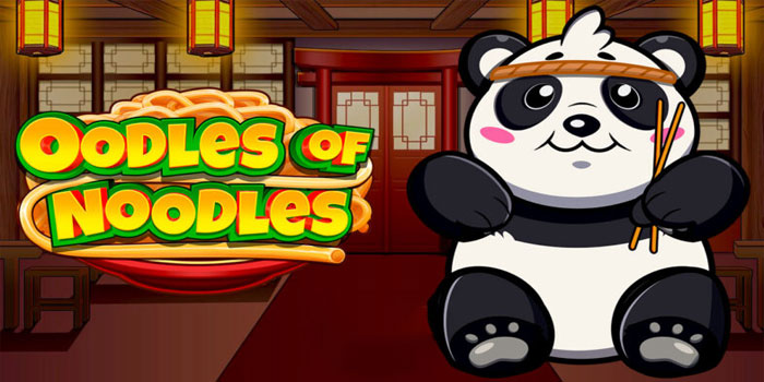 Strategi Bermain Slot Oodles Of Noodles Dapat Jackpot Besar